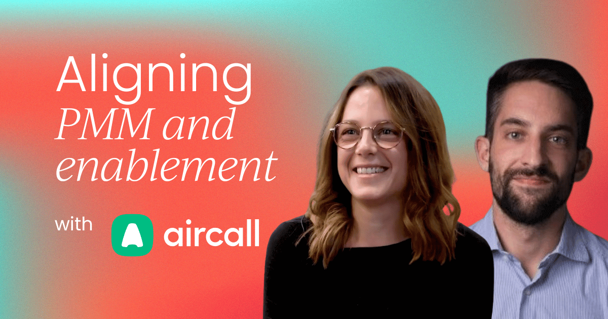 How Aircall aligns PMM and sales enablement  for revenue impact